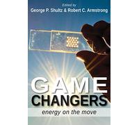 Game Changers: Energy on the Move - NUOVO Robert C. Armst 2014