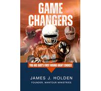 Game Changers: You Are God's First Round Draft Choice!