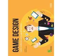 Game Design. Come realizzare game app di successo