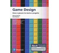 Game design. Gioco e giocare tra teoria e progetto. Ediz. MyLab. Con Conte...
