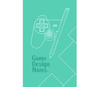 Game Design Notebook: Organize all your game design ideas in one place : Green - Paperback - no AI used :)