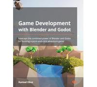Kumsal Obuz Game Development with Blender and Godot (Tascabile)