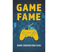 GAME FAME: An adventurous journey between the real and the imaginary world