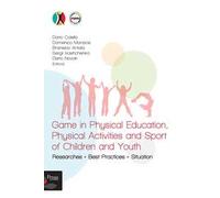Game in Physical Education, Physical Activities and Sport of Children and Youth. Researches, Best Practices, Situation