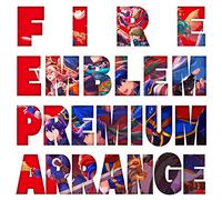 Game Music - Fire Emblem Premium Arrange Album / O.S.T.