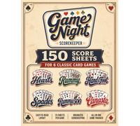 Game Night Scorekeeper: 150 Score Sheets for 6 Classic Card Games: Hearts, Spades, Rummy, Rummy 500, Canasta and Hand & Foot | 8.5x11 Inches