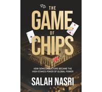 Game of Chips: How Semiconductors Became the High-Stakes Poker of Global Power
