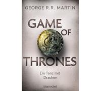 Game of Thrones: Ein Tanz mit Drachen - Die größte Drachen-Saga unserer Zeit! Limitierte Ausgabe - Nicht verpassen: 10