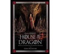Game of thrones: House of the dragon. Dietro la creazione di una dinastia Targaryen. Ediz. illustrata