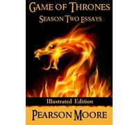 Game of Thrones Season Two Essays: Illustrated Edition
