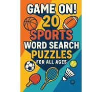 Game on! 20 Sports Word Search Puzzles For All Ages: 20 sports search puzzles for a fun time any time any place any where!