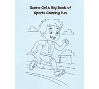 Game on! A Big Book of Sports Coloring Fun.