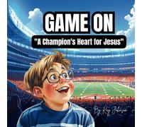 GAME ON: A Champion’s Heart for Jesus