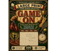 Game On: Large Print Word Search Celebrating Sport, Competition and Sporting Legends - 100 Nostalgic Puzzles from the 1950s to 1980s