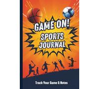 Game On! Sports Journal: Track Your Game and Notes