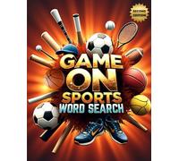 Game On! Sports Word Search (Second Edition): 50 Challenging Puzzles for Young Athletes and Fans plus 10 Bonus Coloring Pages!