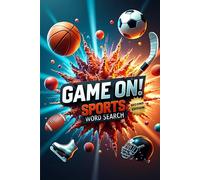Game On! Sports Word Search (Second Edition): 50 Challenging Puzzles for Young Athletes and Fans plus 10 Bonus Coloring Pages!