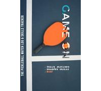 Game On: The Pickleball Match Log & Skills Tracker: Track Matches, Sharpen Skills, Win!
