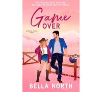 Game Over: An utterly unputdownable, sweet and spicy enemies-to-lovers cowboy romance