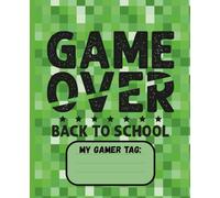 Game Over: Back to School Composition Notebook for Boys: Cool Video Game School Notebook for Boys | Wide Ruled Writing Book for Gamers, Students, and Back to School Fun