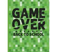 Game Over Back to School Composition Notebook: Level Up Your Notes and Doodles with This Wide Ruled Journal for School, Gaming, and Everyday Wins