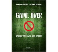 Game over. Calcio truccato, ora basta!
