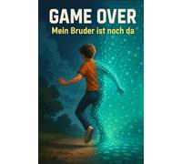 GAME OVER - Mein Bruder ist noch da