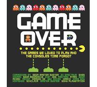 Game over: The Games We Loved to Play and the Consoles Time Forgot