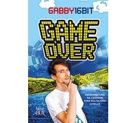 Game over. Un'avventura da leggere fino all'ultimo livello
