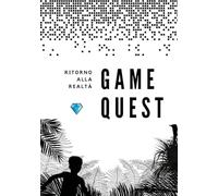 Game quest. Ritorno alla realtà