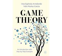 Ana Espinola-Arredondo Felix Muñoz-Garcia Game Theory (Tascabile)