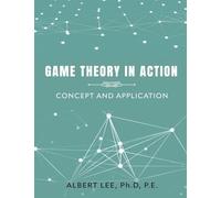 GAME THEORY IN ACTION: Concept and Application