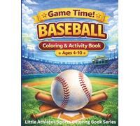 Game Time! BASEBALL Coloring & Activity Book for Kids Ages 4-10: Fun Baseball Coloring Pages, Simple Activities and Easy Designs for Kids Ages 4-10