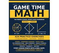 Game Time Math: The Middle School Sports Math Workbook - Grades 6-8