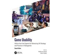 Game Usability: Advice from the Experts for Advancing UX Strategy and Practice in Videogames