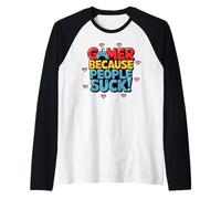 Gamer Because People Suck Funny Gaming Humor Maglia con Maniche Raglan