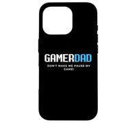 Gamer Dad Don't Make Me Make Me Sospende il mio gioco Father's Day Gaming Custodia per iPhone 16 Pro