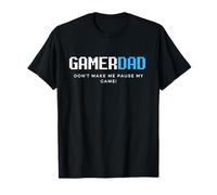 Gamer Dads Dont Make Me Pause My Game Fathers Day Gaming Dad Maglietta