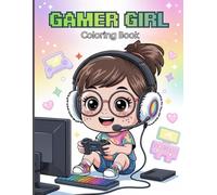 Gamer Girl Coloring Book for Adults & Teens: Cute Gaming Girls, Cozy Playroom Scenes, Console & PC Aesthetic Art for Stress Relief, Focus Boost & Creative Relaxation