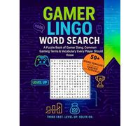 Gamer Lingo Word Search: A Puzzle Book of Gamer Slang, Common Gaming Terms & Vocabulary: Activity Puzzles For Adults and Teens With Bonus Kakuro and Sudokus