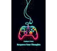 Gamer Notes: Respawn Your Thoughts: neon color controller aesthetic gaming cover plain lined notebook, journal, teen, adult, boys, gift for gamers