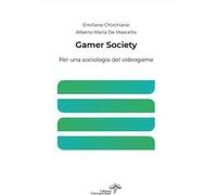 Gamer Society. Per una sociologia del videogame