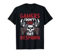 Gamers Don't Die They Respawn Video Gamer Gaming Maglietta