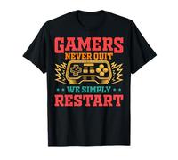 Gamers Never Quit We Simply Restart Funny Video Game Lovers Maglietta