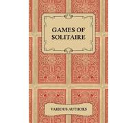 Games of Solitaire - A Collection of Historical Books on the Variati (Tascabile)