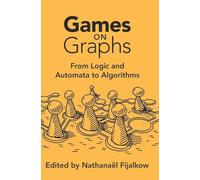 Games on Graphs: From Logic and Automata to Algorithms