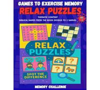 GAMES TO EXERCISE MEMORY RELAX PUZZLES VOL 2: THEMATIC CONTENT: BIBLICAL NAMES FROM BOOKS OF EXODUS TO 2 SAMUEL