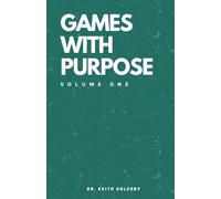 Games With Purpose: Volume 1