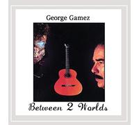 Gamez, George - Between 2 Worlds