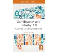 Gamification and Industry 4.0: Gamified Smart Manufacturing